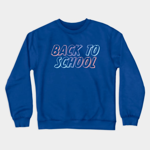 Back to School Gradient Typography Crewneck Sweatshirt by snapoutofit